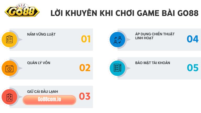 Muốn chơi game bài hiệu quả tại Go88 anh em cần nắm rõ một số lời khuyên hữu ích