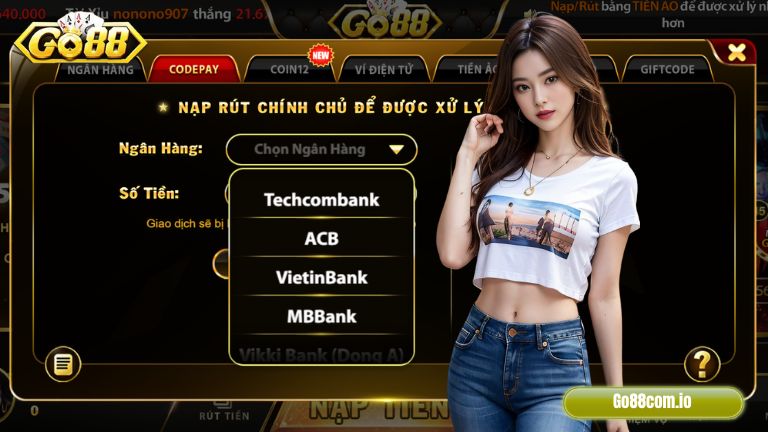 Tìm hiểu cách vào Go88 gửi tiền chuẩn