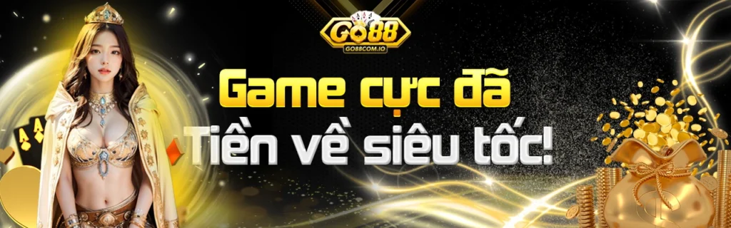 Go88 trải nghiệm thế giới game cờ bạc siêu khủng