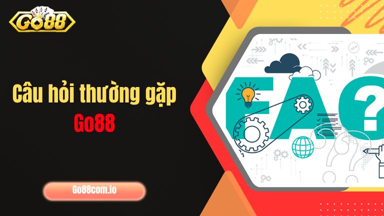 Giải đáp câu hỏi thường gặp Go88 là gì?