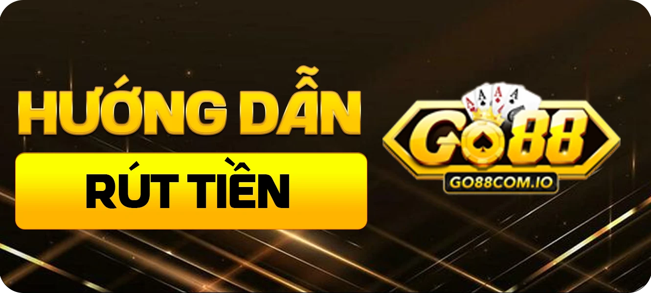 Hướng dẫn rút tiền Go88